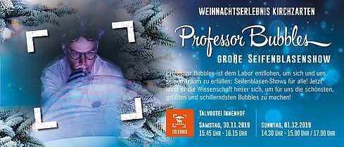Professor Bubbles – Weihnachtserlebnis Kirchzarten 2019